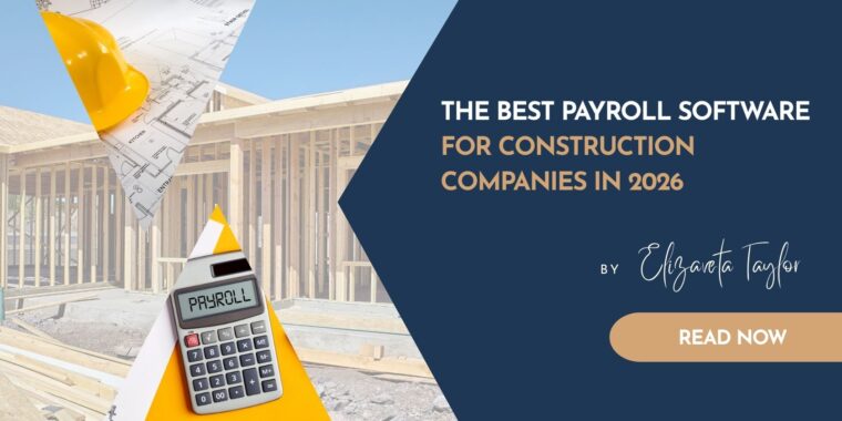 The Best Payroll Software for Construction Companies in 2026